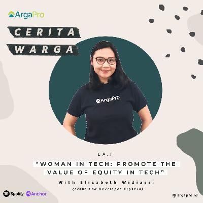 Eps 1. Woman in Tech : Promote The Value Of Equity In Tech - Elizabeth Widiasri