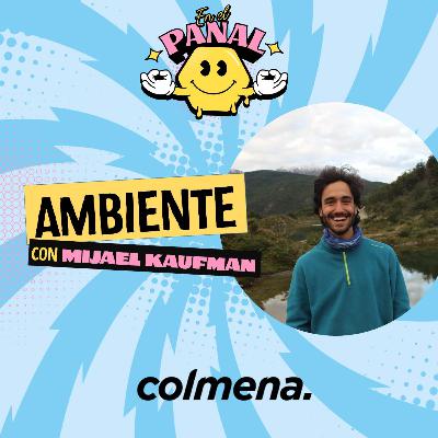 Ambiente con Mijael Kaufman. Ep 7 - Cuenca Matanza-Riachuelo y audiencia pública por el Mar Argentino.