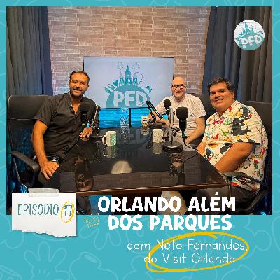 Episódio 97 - Orlando além dos parques com Neto Fernandes do Visit Orlando