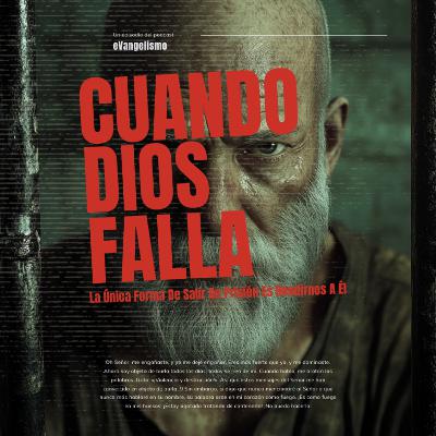 Cuando Dios Falla | Episodio #28 Cuando Dios Falla | Episodio #28