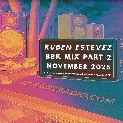 Ruben Estevez - BBK Mix Part 2 November 2025 Ruben Estevez - BBK Mix Part 2 November 2025