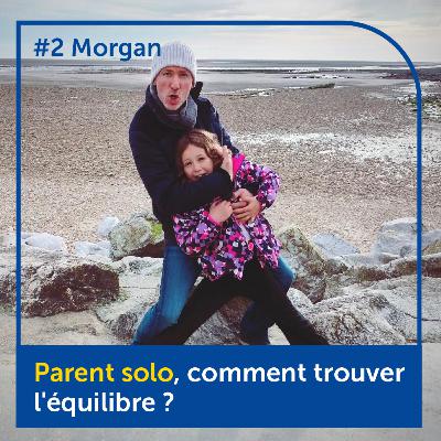 #2 : Parent solo, comment trouver l'équilibre ?