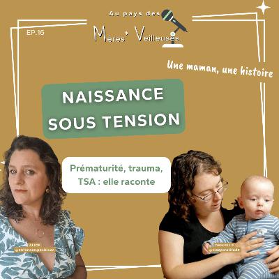 16.Naissance prématurée, prééclampsie, trauma : le témoignage d’une maman neuroAtypique 16.Naissance prématurée, prééclampsie, trauma : le témoignage d’une maman neuroAtypique
