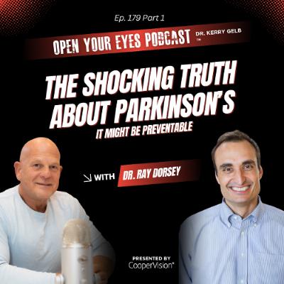 Ep. 179 Part 1 "The Shocking Truth About Parkinson’s (It Might Be Preventable)" - Dr. Ray Dorsey