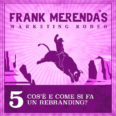 # 5 - Cos'è e come si fa un rebranding