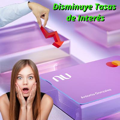 #124 NU disminuye tasas de interés en la Cajita #NU - Noviembre 2025 - Ejemplo práctico #124 NU disminuye tasas de interés en la Cajita #NU - Noviembre 2025 - Ejemplo práctico