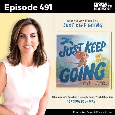 PPP 491 | What a Children's Book Can Teach Leaders About Fear, with former news anchor Lynn Smith