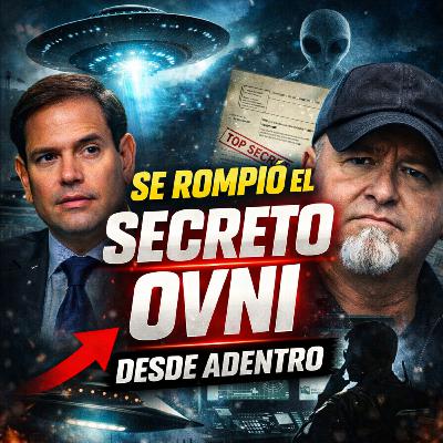 E51 El Documental que ROMPE el Secreto OVNI (y viene de adentro)