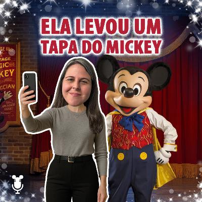 Histórias de Orlando #172: Ela levou um tapa do Mickey