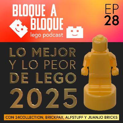 Bloque a Bloque LEGO Podcast. Episodio 28: Los MEJORES Sets de LEGO de 2025