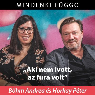 „Aki nem ivott, az fura volt” – Mindenki függő Bőhm Andreával és Horkay Péterrel „Aki nem ivott, az fura volt” – Mindenki függő Bőhm Andreával és Horkay Péterrel