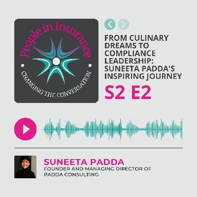 S2 E02: From Culinary Dreams to Compliance Leadership: Suneeta Padda's Inspiring Journey S2 E02: From Culinary Dreams to Compliance Leadership: Suneeta Padda's Inspiring Journey