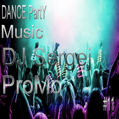 DJ Sergej ProMo - DANCE Party Music #11