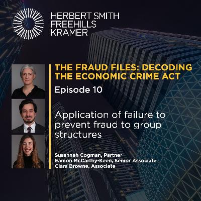 The Fraud Files EP10: Application of failure to prevent fraud to group structures