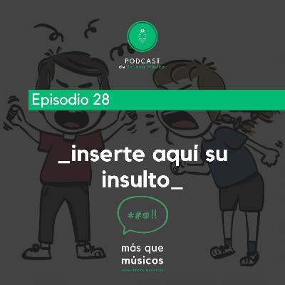 28. Inserte aquí su insulto 28. Inserte aquí su insulto