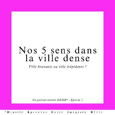 Nos 5 sens dans la ville dense
