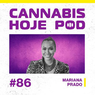 #86 Mariana Prado – Cannabis na gravidez e na saúde da mulher