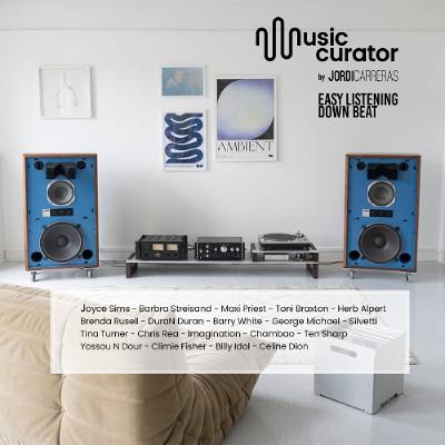 MUSIC CURATOR. Easy Listening Down Beat. - Mixed & Curated by Jordi Carreras