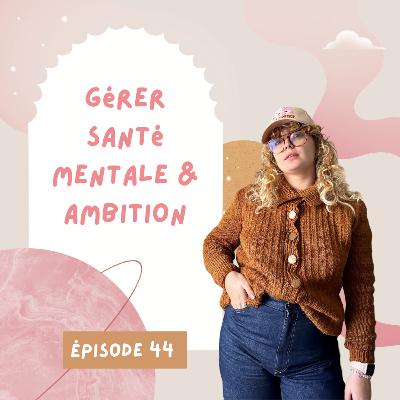 #44 Gérer santé mentale & ambition avec Marine, fondatrice de Meet Me At The Corner #44 Gérer santé mentale & ambition avec Marine, fondatrice de Meet Me At The Corner