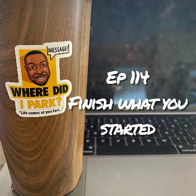 WDIP-114: Finish What You Started! WDIP-114: Finish What You Started!