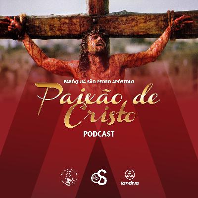 Paixão de Cristo - EP05