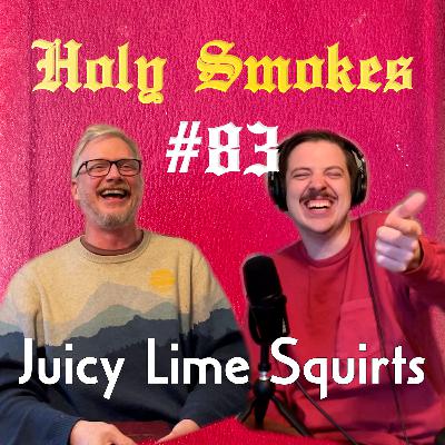 Juicy Lime Squirts (with Louie Saunders) HSSB #83
