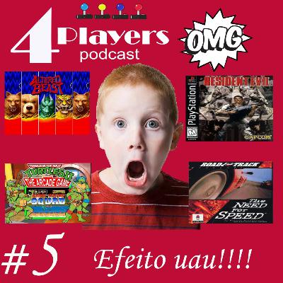 4Players Podcast BR #05 - Efeito "UAU"!!!