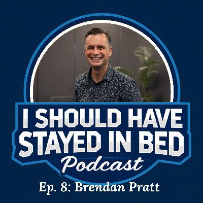 Ep.8: Brendan Pratt