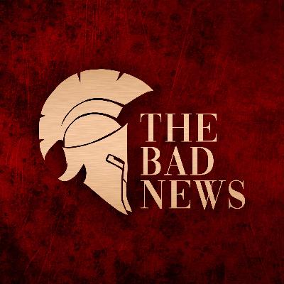 1) Why it's called The Bad News 1) Why it's called The Bad News