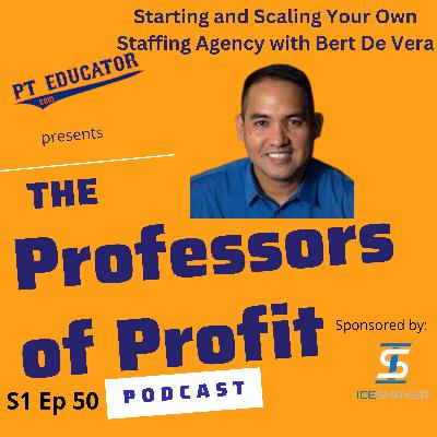 S1 Ep 50 Owning Your Own Staffing Agency with Bert De Vera