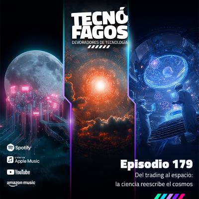 Ep. 179: Del trading al espacio: la ciencia reescribe el cosmos