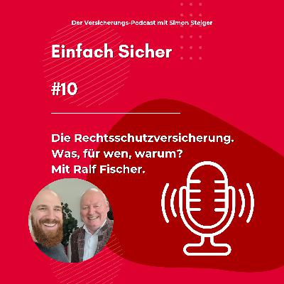 #10 - Die Rechtsschutzversicherung. Was, für wen, warum? Mit Ralf Fischer.
