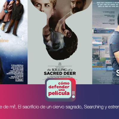 19. Cómo defender una Película : ¡Olvídate de mí!, El sacrificio de un ciervo sagrado, Searching y estrenos del 2005 19. Cómo defender una Película : ¡Olvídate de mí!, El sacrificio de un ciervo sagrado, Searching y estrenos del 2005