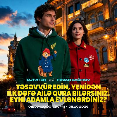 Eyni adamla evlənərdiniz? 08.10.2025