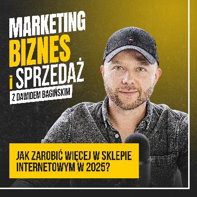 Jak zarobić więcej w sklepie internetowym w 2025? #112