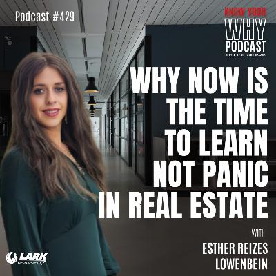 Why Now Is the Time to Learn, Not Panic, in Real Estate | Ep #429
