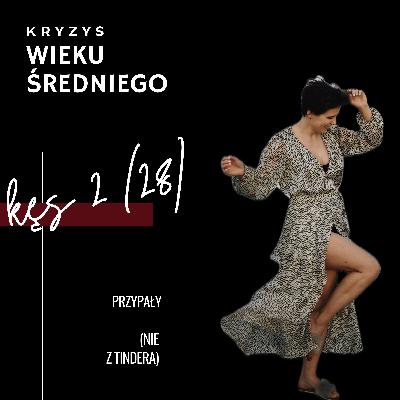 Kęs 2 (28) | Przypały (nie z Tindera) Kęs 2 (28) | Przypały (nie z Tindera)