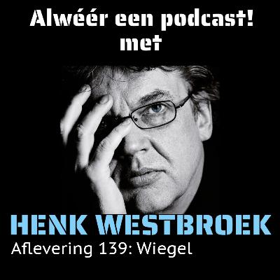 Aflevering 139: Wiegel