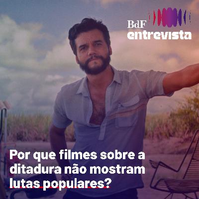 #369 - Por que filmes sobre a ditadura não mostram lutas populares? | BdF Entrevista Pablo Pamplona #369 - Por que filmes sobre a ditadura não mostram lutas populares? | BdF Entrevista Pablo Pamplona