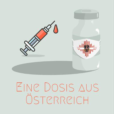 Eine Dosis aus Österreich