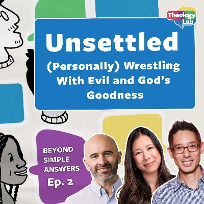 Unsettled: Wrestling (Personally) With Evil and God's Goodness Unsettled: Wrestling (Personally) With Evil and God's Goodness