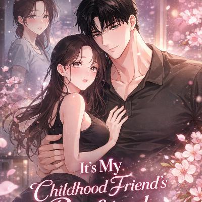 It’s My Childhood Friends Boyfriend But….💫 It’s My Childhood Friends Boyfriend But….💫