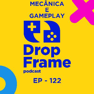 Mecânica e Gameplay | DropFrame | EP - 122