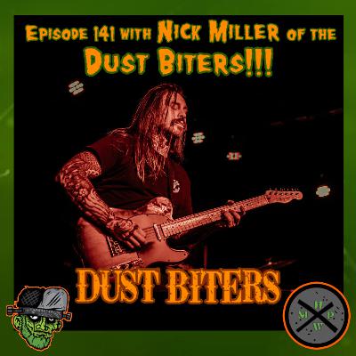 Episode 141- Nick Miller of the Dust Biters