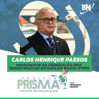 EP139 - Carlos Henrique Passos | Presidente da FIEB