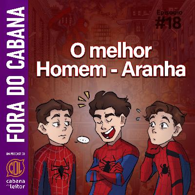 Qual é o Melhor Homem-Aranha?
