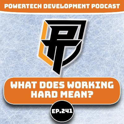 Ep.241 | What does “WORKING HARD” Actually Mean? Ep.241 | What does “WORKING HARD” Actually Mean?