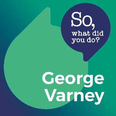 Episode 7 - George Varney Episode 7 - George Varney