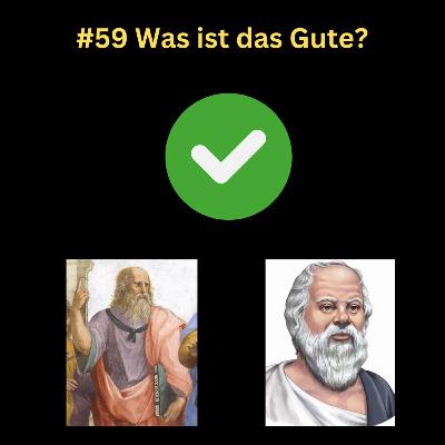 #59 Was ist das Gute?