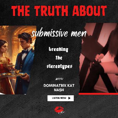 The Truth about Submissive men (Breaking the stereotypes)